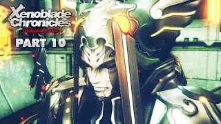 Xenoblade Chronicles DE - Part 10 - Fighting Someone Familiar...