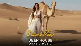 Arabic Deep House | Sahara Deep - Desert Oasis Mix | Oriental Vibes 2026