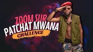 ZOOM sur Patchat Mwana
