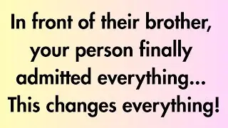 Angels say | In front of their brother, your person finally... | Angel Message
