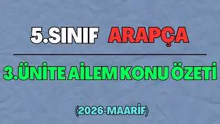 5 (Yeni) Arapça 3.Ünite Ailem Özeti