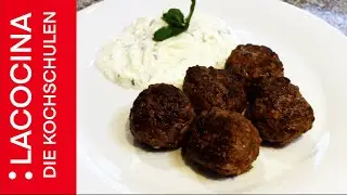 Orientalische Lammfleischb&auml;llchen mit Tsatsiki | Hackb&auml;llchen | Rezept der La Cocina Kochschulen