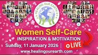 Women Self-Care | Inspiration & Motivation for Women | Healing Our Earth | Jan 11 at 2 pm #selfcare