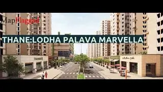 Thane | Lodha Palava Marvella by Lodha Group at Dombivli West, Mumbai | MapFlagged