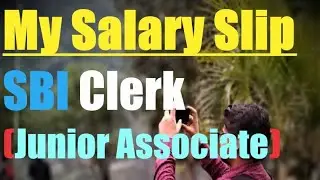 SBI Clerk #my  #salary & SBI Junior Associate salary #SALARYSLIP #sbi
