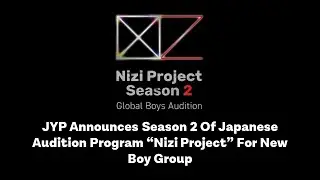 JYP Announces Season 2 Of Japanese Audition Program “Nizi Project” For New Boy Group
