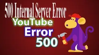 YouTube Error 500 On All YouTube Channels In The World 2018