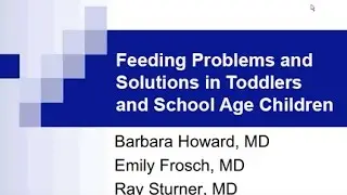 Feeding problems and solutions in toddlers and school age children