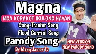 Mga Buwayang MAGNA Sa Bayan ( Flood Control Parody Song ) Mang James tv 