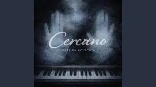 Cercano (Acoustic Version)