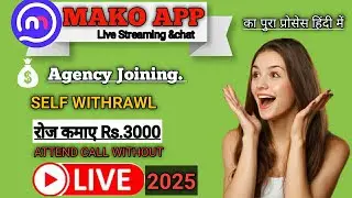 Mako App से पैसे कैसे कमाए  ? Mako App Agency Joining Process | Attend call without Live 2024 | Mako