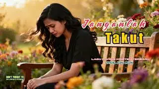 JANGANLAH TAKUT – Lagu Rohani Terbaru ( Menyentuh Hati ) | Official Audio Musik
