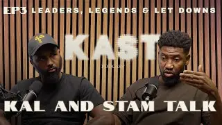 Kal and Stam Talk EP.3 - Leaders Legends & Let Downs (Role models and influence)