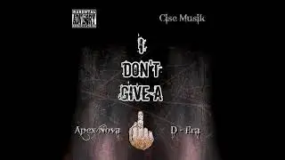 Cise - ''DGAF'' (Feat. D-era X Apex Nova) [Audio]