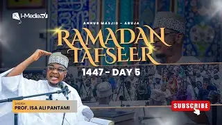 Ramadan 1447 Tafsir Day 5 - Prof. Isa Ali Pantami