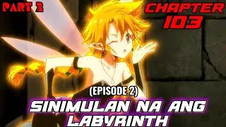 SINIMULAN NA ANG PAGGAWA NG LABYRINTH- EP 2 Slime or Tensura Season 3 Episode 17 Chapter 103 Part 2