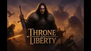 Throne and Liberty - Story/Chapter 11 - Part 1