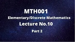 MTH001(Elementary/Discrete Mathematics) Lecture No.10 (Sets Continued) Part-2