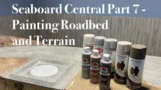 Seaboard Central Part 7 - Painting Roadbed and Terrain