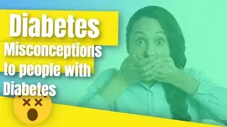 10 Misconceptions About Living With Diabetes You Should Know | Managing Diabetes TV