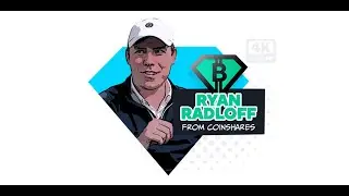 Ryan Radloff - Coinshares : Bitcoin ETF, ETN, ETP, Financial distribution & bitcoin 2020 potential