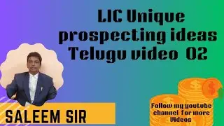 Lic Unique prospecting ideas Telugu Video  02 By Saleem sir