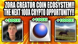 ZORA CRYPTO, CREATOR COIN ECOSYSTEM THE NEXT 100X OPPORTUNITY!!
