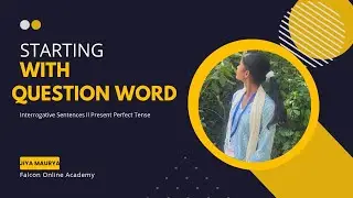 Starting with Question Word ll Interrogative Sentence ll Present Perfect Tense