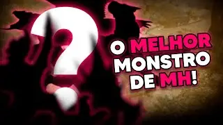 ESSE É O MELHOR MONSTRO DE MONSTER HUNTER! E se você DISCORDA, você está ERRADO!