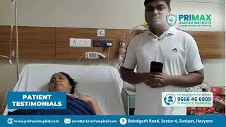Kidney Stone Surgery &ndash; Patient Testimonial at Primax Hospital, Sonipat