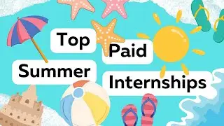 BEST Paid Summer Internships for College Students