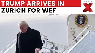 Trump Lands in Zurich for WEF 2026 Amid Global Spotlight &mdash; High Stakes Diplomacy Unfolds | NewsX