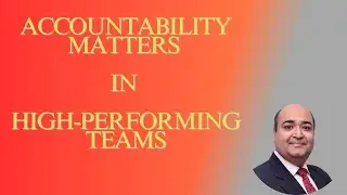 Accountability Matters in High Performance Teams