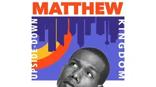 Discovering the Gospel of Matthew - Part 2