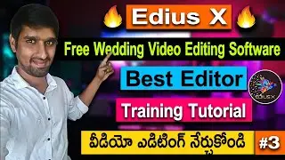 Edius X Training Tutorial | Wedding Video Editor | Learn Video Editing & Video Mixing in Telugu