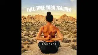 48: Soul Spark Creation: Tina on Building a Yoga Career Beyond Teaching