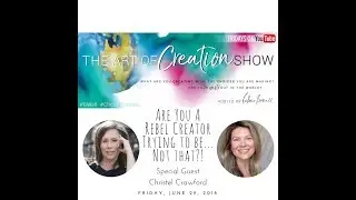 The Art of Creation Show 3.22: Are You A Rebel Creator Trying To Be&hellip;Not That?
