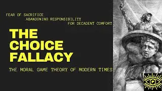 The Choice Fallacy - Game Theory of Modern Morality