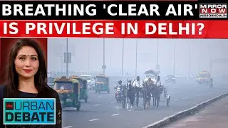 Delhi 'Grapples' With Toxic Air, Netas Abetting Delhi  AirPocalypse? | The Urban Debate