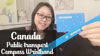 How to get Wearable TransLink Compass Wristband. Tips to travel with public transport Vancouver safe