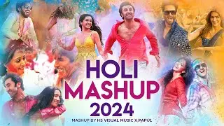Holi Mashup 2024 (Rang Barse Colors of Festival) HS Visual Music x Papul | Best of Holi Mashup 2024