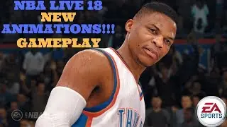 NEW ANIMATIONS IN NBALIVE 18!!! NEW ANIMATIONS GAMEPLAY/HIGHLIGHTS!!!