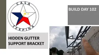 Philippine House Building&nbsp;Step by Step, Build Day 102: Hidden Gutter Support Bracket