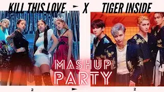 SuperM-Tiger Inside X BlackPink-Kill This Love (MASHUP)