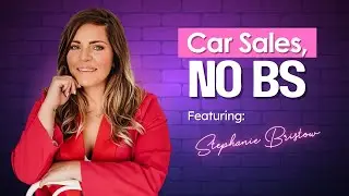 Redefining Car Sales with Social Media  | Stephanie on TikTok, Branding & Authenticity
