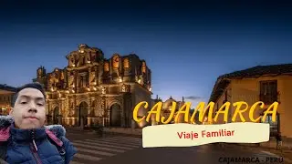Momentos Inolvidables en Cajamarca | Las Mejores Aventuras de Nuestro Viaje Familiar ⛰️