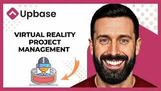 How To Use UPBASE For Virtual Reality Project Management (Complete 2025 Guide)