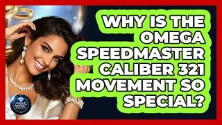 Why Is The Omega Speedmaster Caliber 321 Movement So Special? - Jewelry Market Spotlight