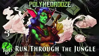 Run Through the Jungle: Polyhedrooze Ep. 3 (The Broken Dice Podcast 17)