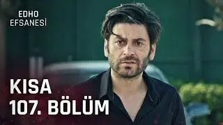 EDHO Efsanesi | Kısa 107. B&ouml;l&uuml;m